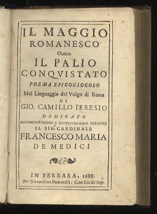 Il maggio romanesco overo il palio conquistato poema epicogiocoso nel linguaggio del volgo di Roma di Gio. Camillo Peresio [.].