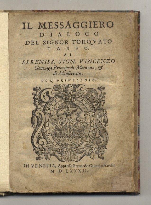 Il messaggiero. Dialogo del signor Torquato Tasso. Al sereniss. sign. …