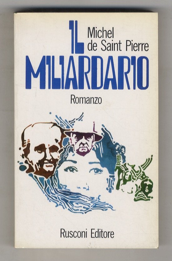 Il miliardario. Romanzo. Traduzione dal francese di Orsola Nemi.