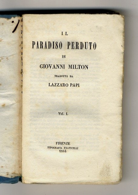 Il Paradiso Perduto di Giovanni Milton, tradotta da Lazzaro Lapi. …