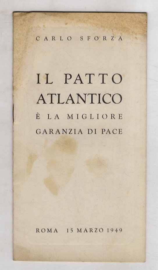 Il Patto Atlantico è la miglior garanzia di pace. (Discorso …
