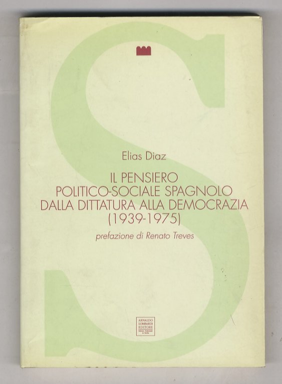 Il pensiero politico-sociale spagnolo dalla dittatura alla democrazia. (1939-1975). Prefazione …