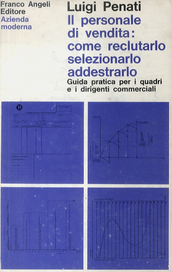 Il personale di vendita: come reclutarlo, selezionarlo e addestrarlo. Guida …