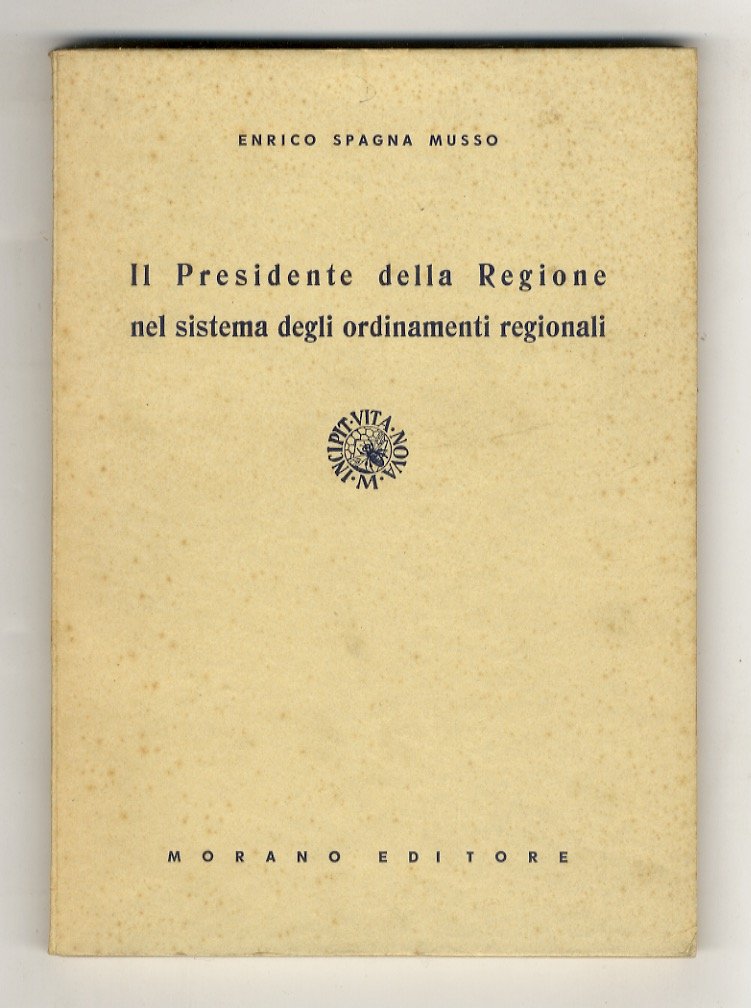 Il Presidente della Regione nel sistema degli ordinamenti regionali.
