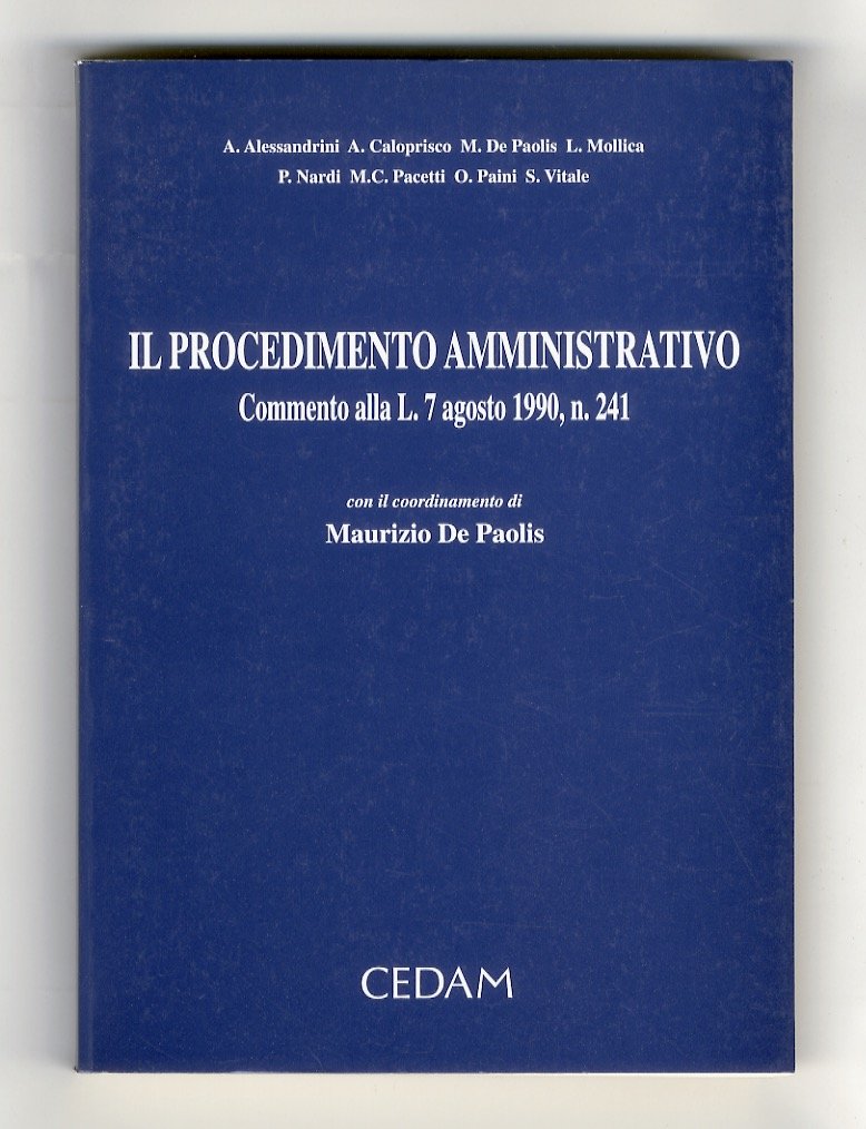 Il procedimento amministrativo. Commento alla L. agosto 1990, n. 241.