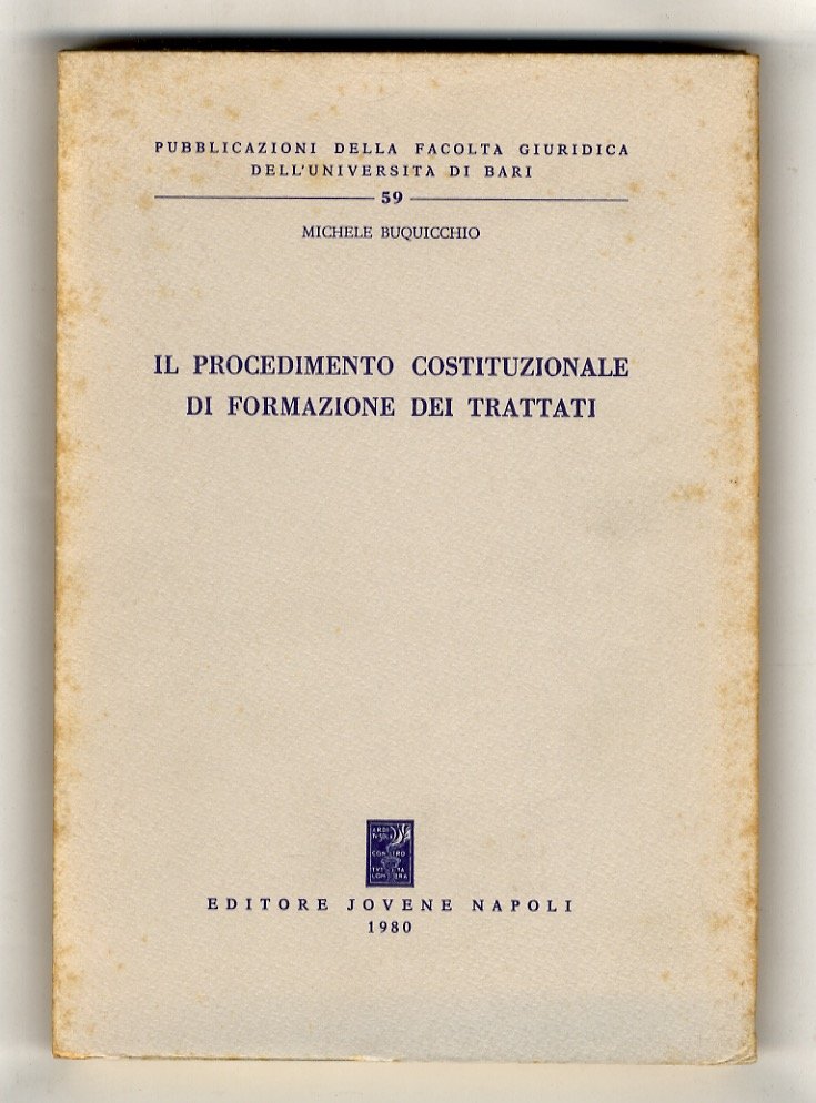 Il procedimento costituzionale di formazione dei trattati.