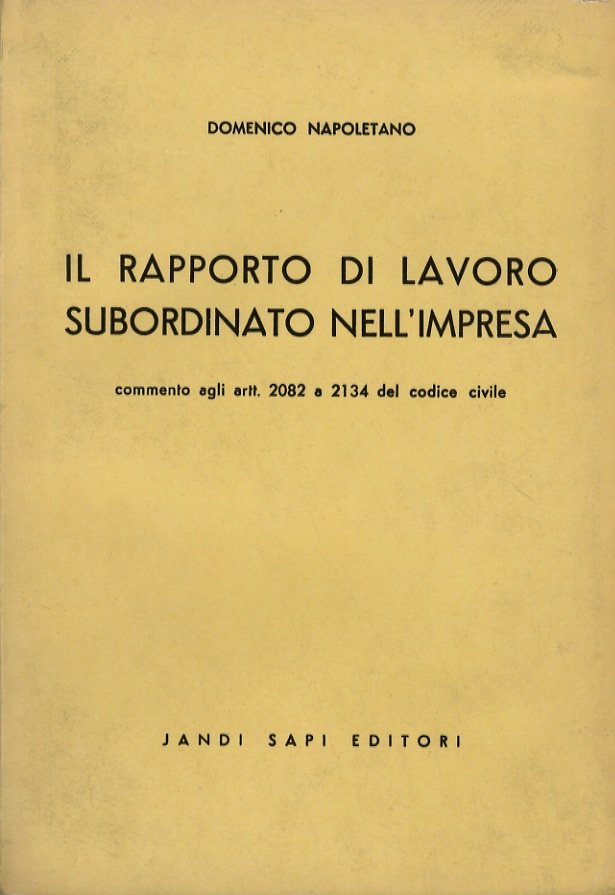 Il rapporto di lavoro subordinato nell'impresa. Commento agli artt. 2082 …
