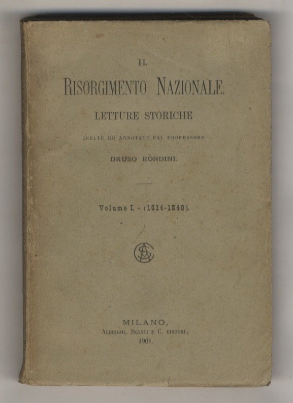 Il Risorgimento nazionale. Letture storiche scelte ed annotate dal professore …