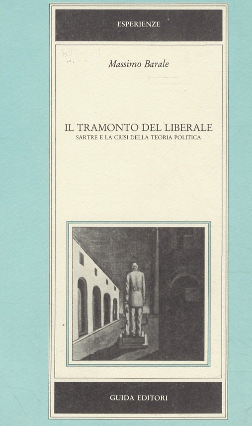Il tramonto del liberale. Sartre e la crisi della teoria …
