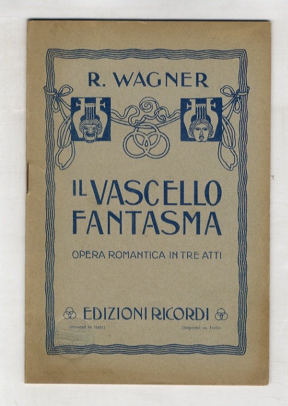 Il vascello fantasma. L'olandese volante. Opera romantica in tre atti. …