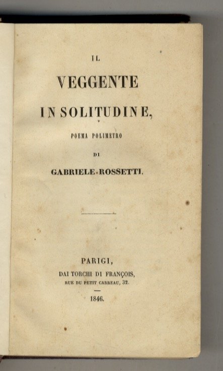 Il veggente in solitudine. Poema polimetro di Gabriele Rossetti.