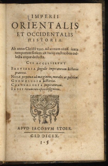 Imperii Orientalis et Occidentalis historia: ab anno Christi 1220 ad …