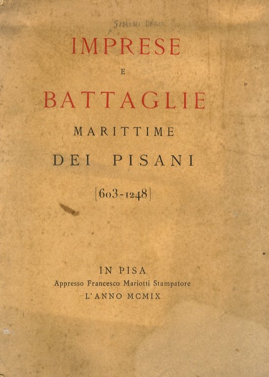 Imprese e battaglie marittime dei Pisani. [603-1284].