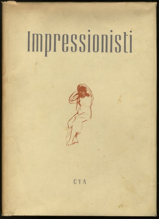 Impressionisti. A cura di Gianni Vagnetti.