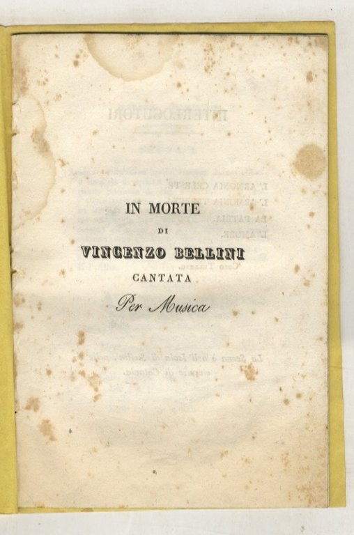 IN morte di Vincenzo Bellini. Cantata per musica.