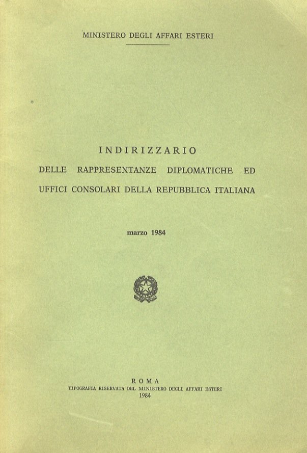 Indirizzario delle rappresentanze diplomatiche ed uffici consolari della Repubblica Italiana. …
