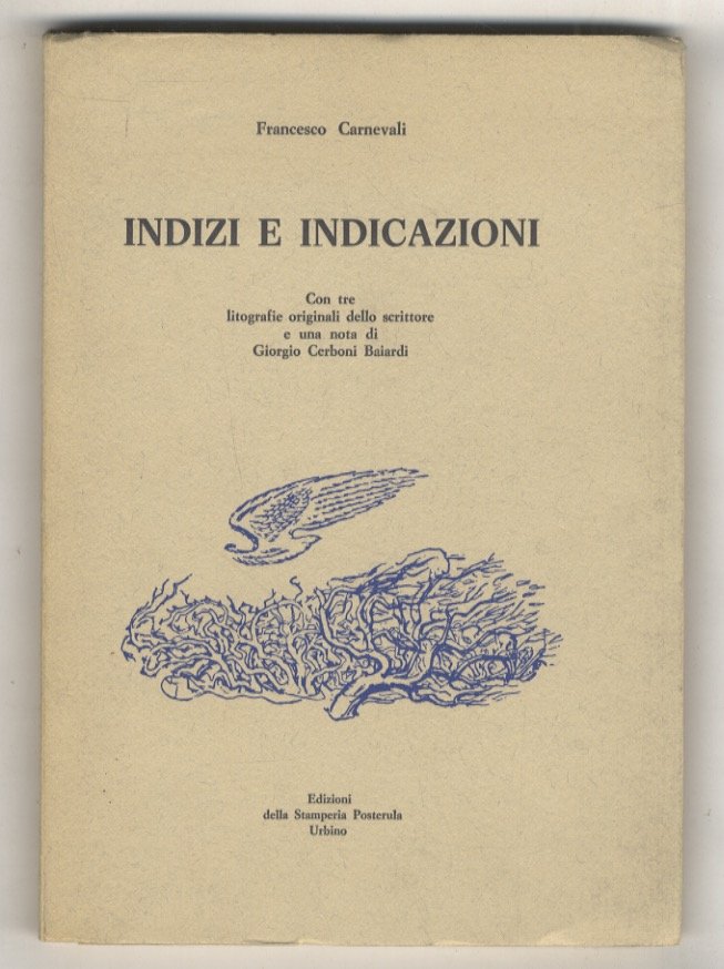 Indizi e indicazioni. Con tre litografie originali dello scrittore e …