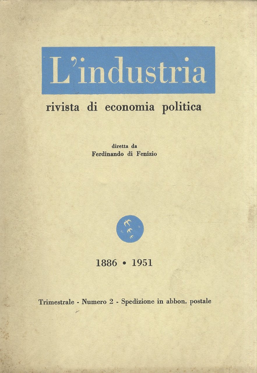 INDUSTRIA (L'). Rivista di economia politica, diretta da Ferdinando di …
