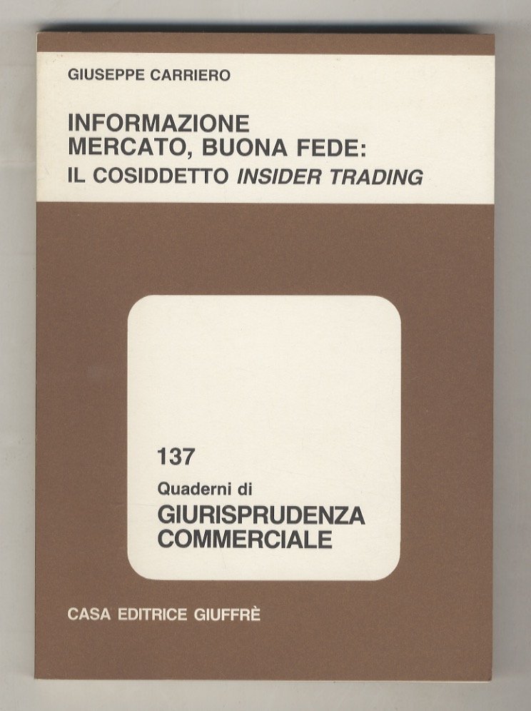 Informazione, mercato, buona fede: il cosiddetto insider trading.