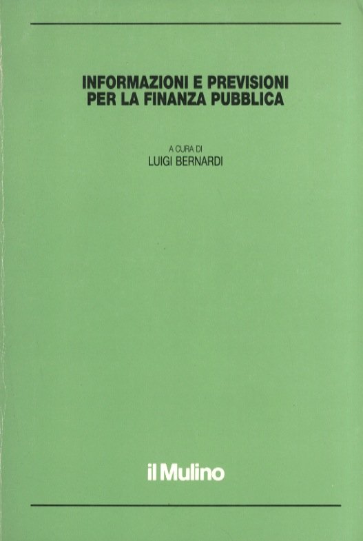 Informazioni e previsioni per la finanza pubblica. con scritti di …