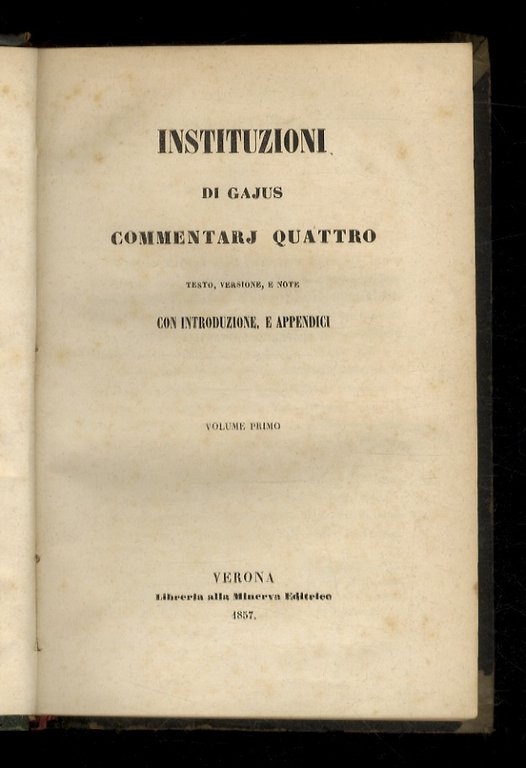 Instituzioni di Gajus commentarj quattro. Testo, versione, e note con …