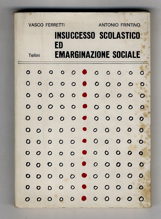 Insuccesso scolastico ed emarginazione sociale.