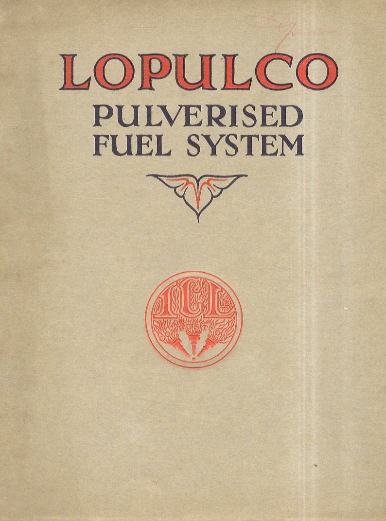 INTERNATIONAL COMBUSTION LIMITED. Lopulco pulverised fuel system.