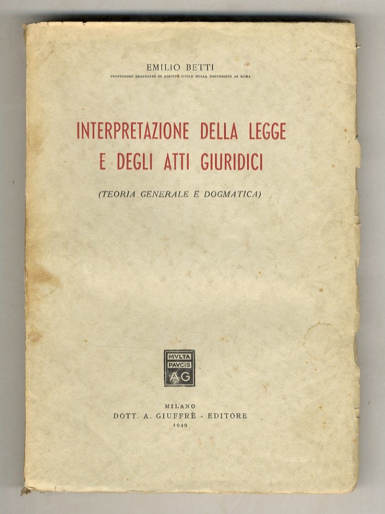 Interpretazione della legge e degli atti giuridici. (Teoria generale e …