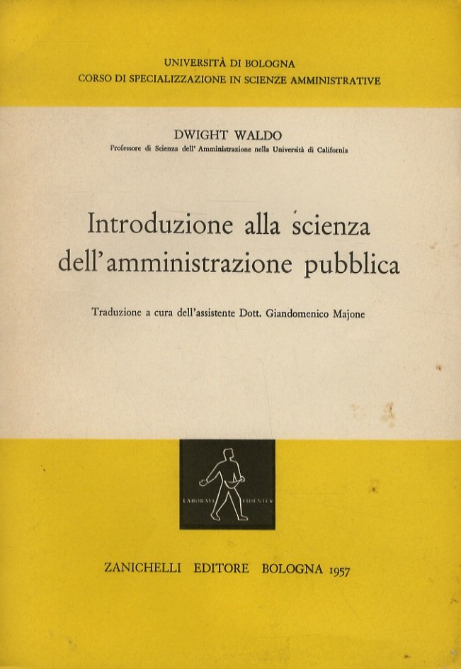 Introduzione alla scienza dell'amministrazione pubblica. Traduzione a cura dell'assistente Dott. …