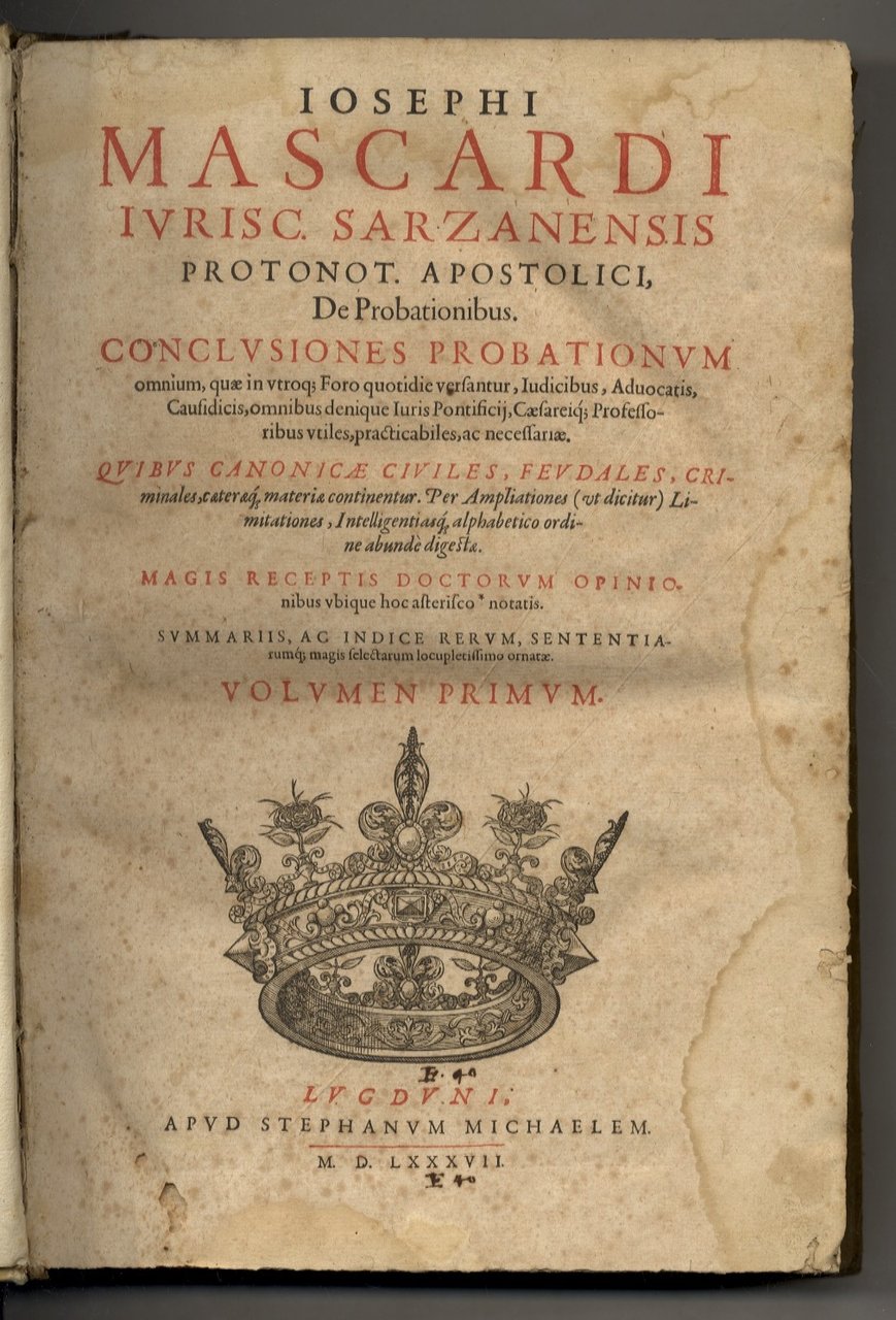 Iosephi Mascardi iurisconsulti Sarzanensis protonotarii apostolici [.] Conclusiones probationum omnium …
