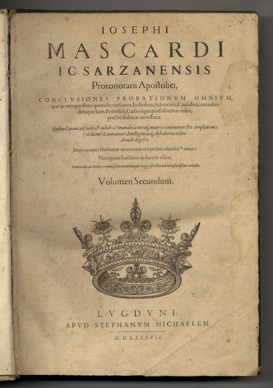 Iosephi Mascardi iurisconsulti Sarzanensis protonotarii apostolici [.] Conclusiones probationum omnium …