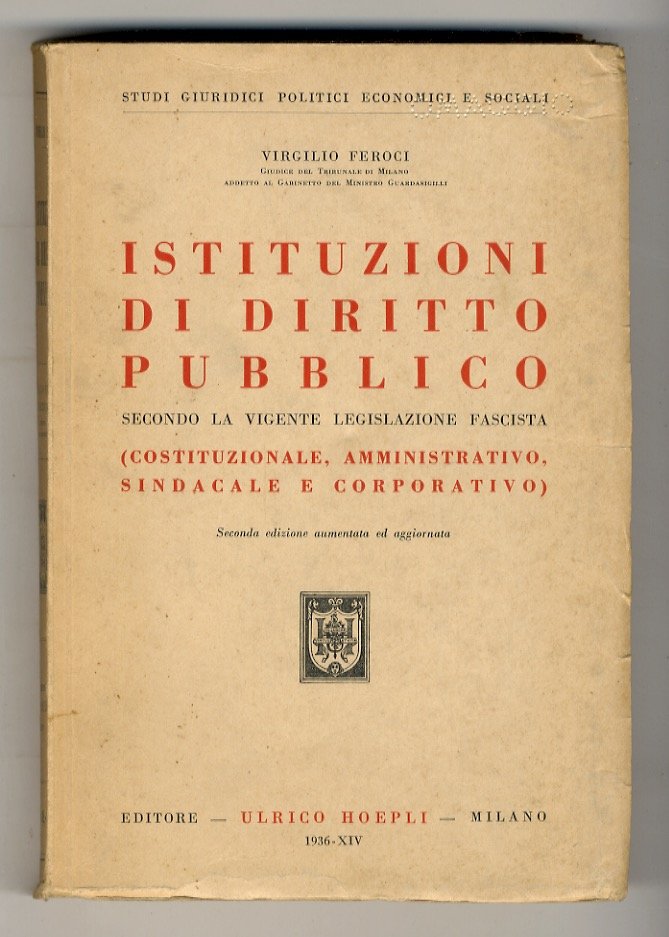 Istituzioni di diritto pubblico secondo la vigente legislazione fascista. (Costituzionale, …
