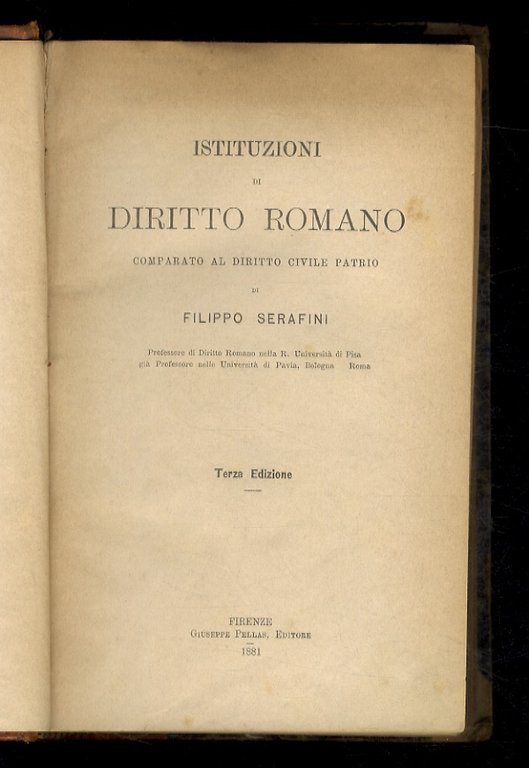 Istituzioni di diritto romano comparato al diritto civile patrio. Terza edizione.
