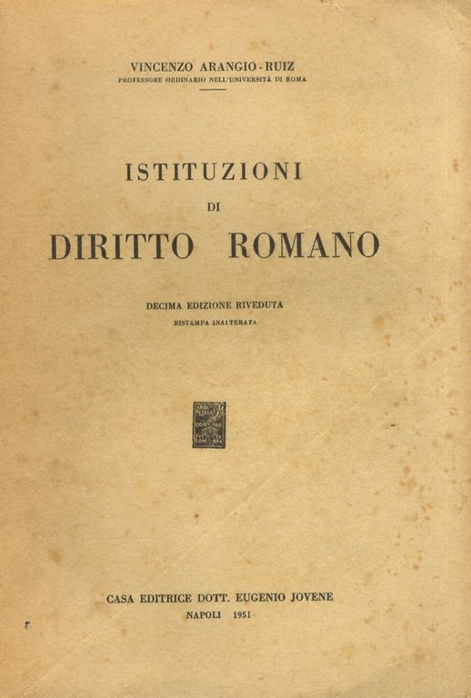 Istituzioni di diritto romano. Decima edizione riveduta. Ristampa inalterata.