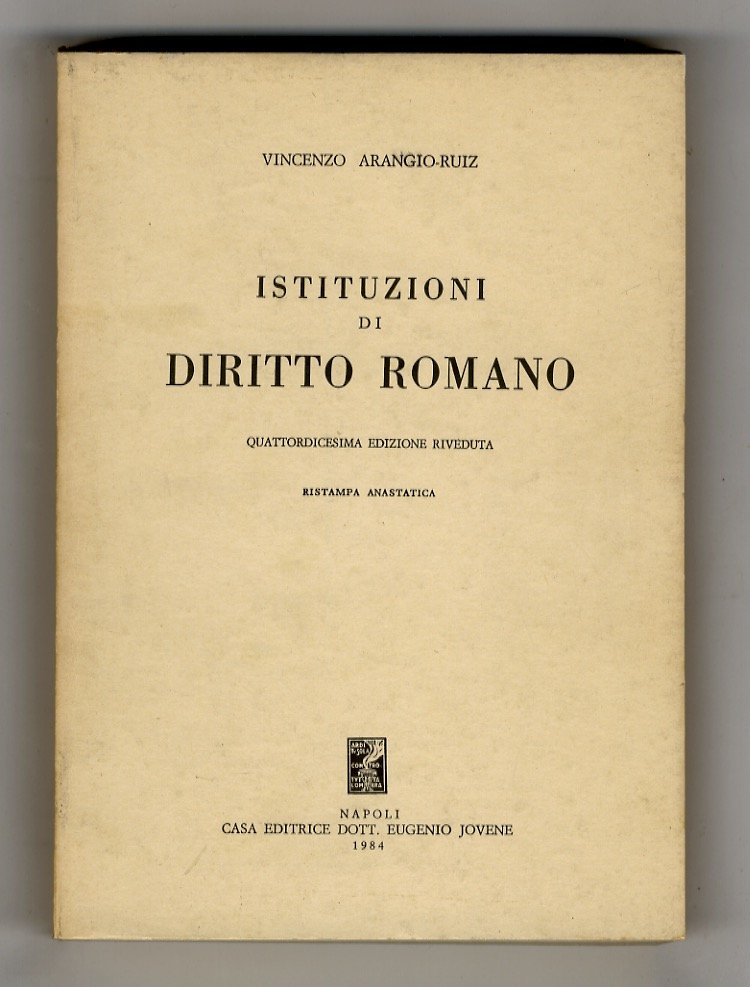 Istituzioni di diritto romano. Quattordicesima edizione riveduta. Ristampa anastatica.