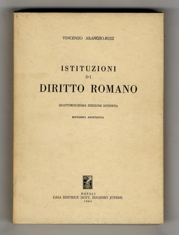 Istituzioni di diritto romano. Quattordicesima edizione riveduta. Ristampa anastatica.