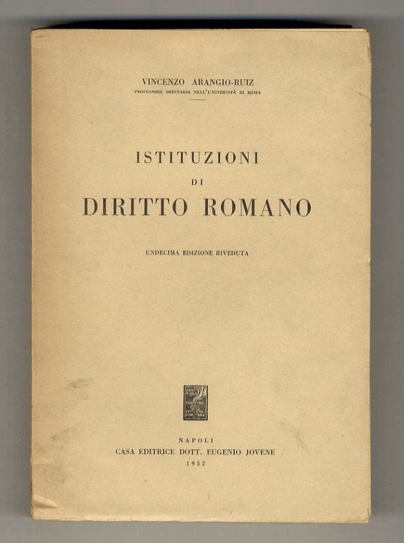 Istituzioni di diritto romano. Undecima edizione riveduta.