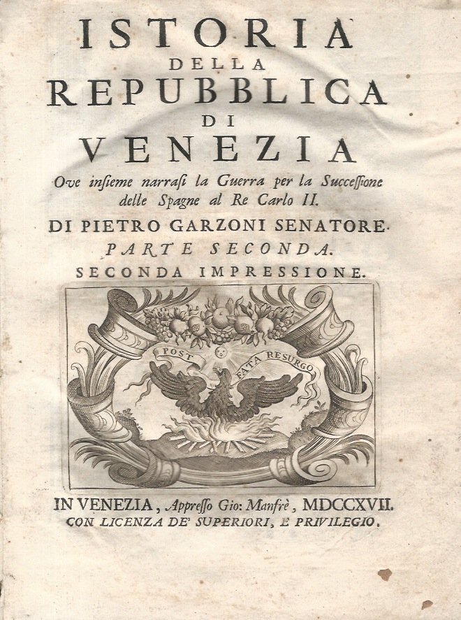 Istoria della Repubblica di Venezia. Ove insieme narrasi la Guerra …