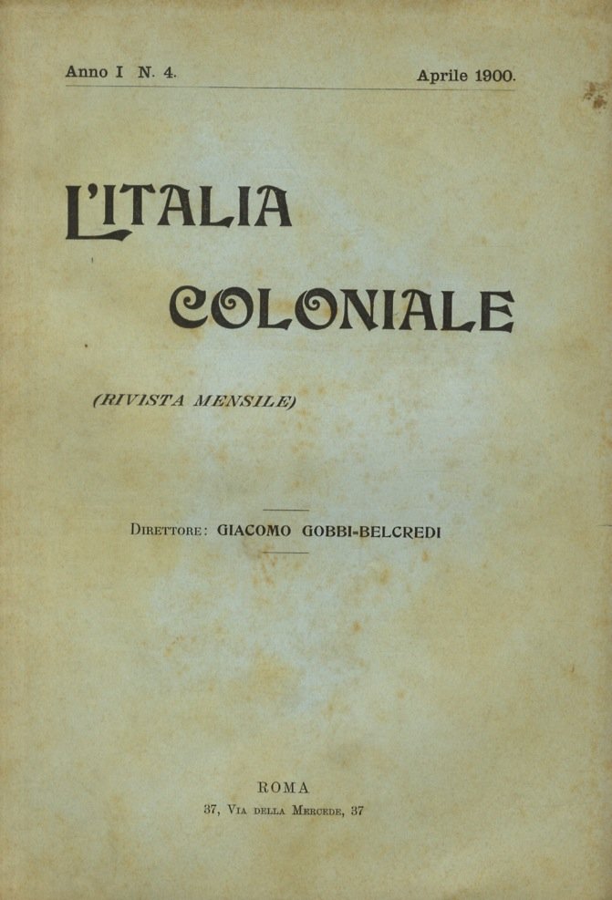 ITALIA (L') coloniale. Rivista mensile. direttore Giacomo Gobbi-Belcredi. Anno I. …