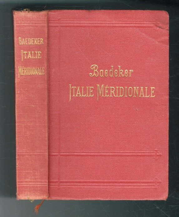 Italie méridionale, Sicile, Sardaigne, Malte, Tunis, Corfou. Manuel du voyageur. 15ème édition revue et mise au jour.