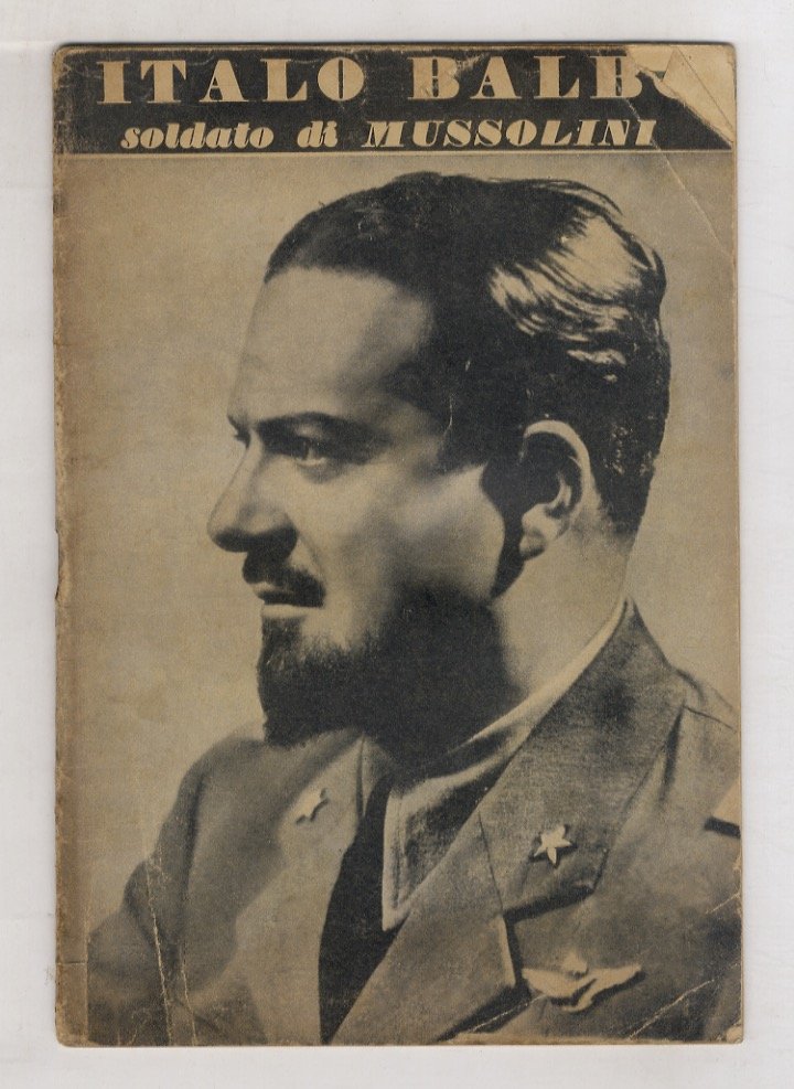 ITALO Balbo soldato di Mussolini.