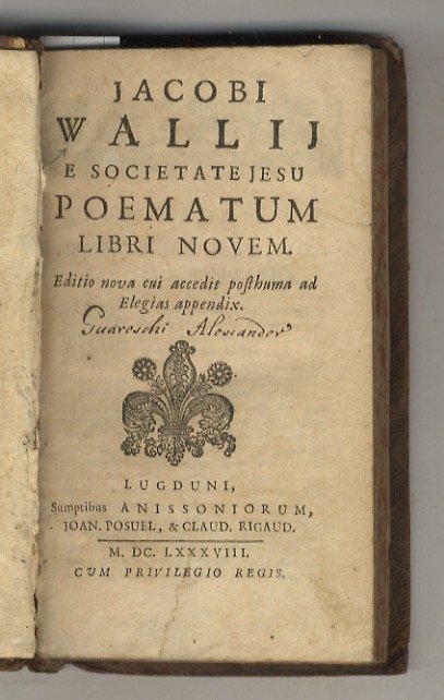 Jacobi Wallii e Societate Jesu Poematum libri novem. Editio nova …