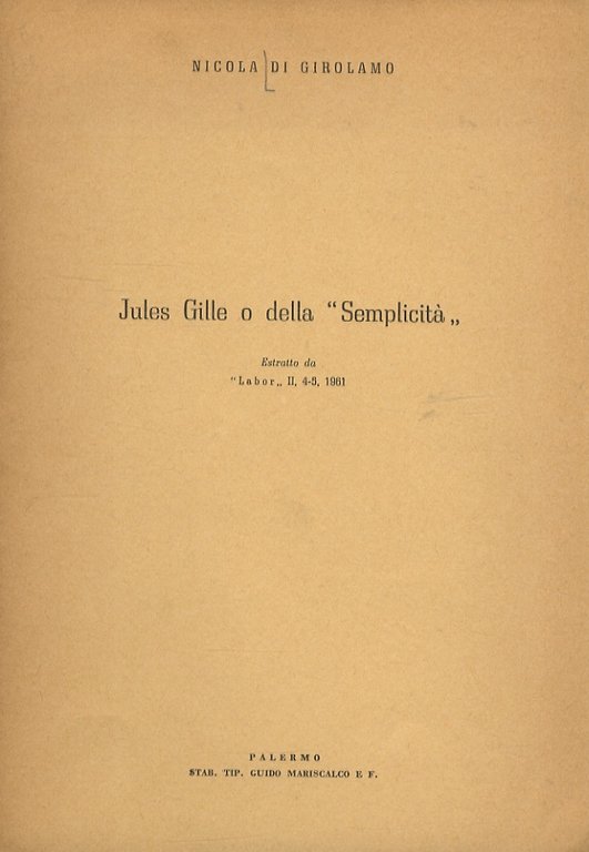Jules Gille o della "Semplicità". Estratto da "Labor", II, 4-5, 1961.