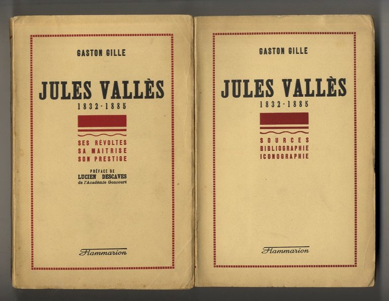 Jules Vallès: 1832 - 1885. Tome I. Ses révoltes, sa …