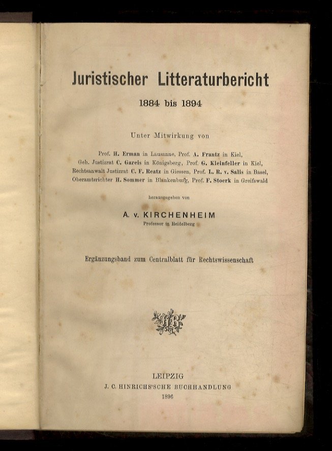 Juristischer Litteraturbericht 1884 bis 1894. Unter Mitwirkung von H. Erman, …