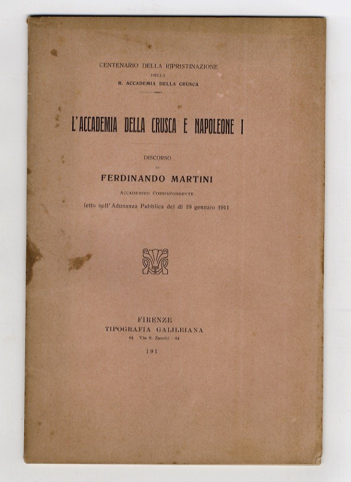L'Accademia della Crusca e Napoleone I. Discorso [.] letto nell'Accademia …