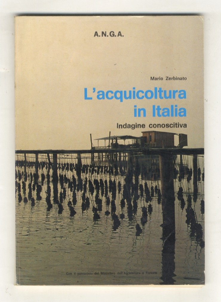 L'acquicoltura in Italia. Indagine conoscitiva. (Coltura dei mitili, delle ostriche, …