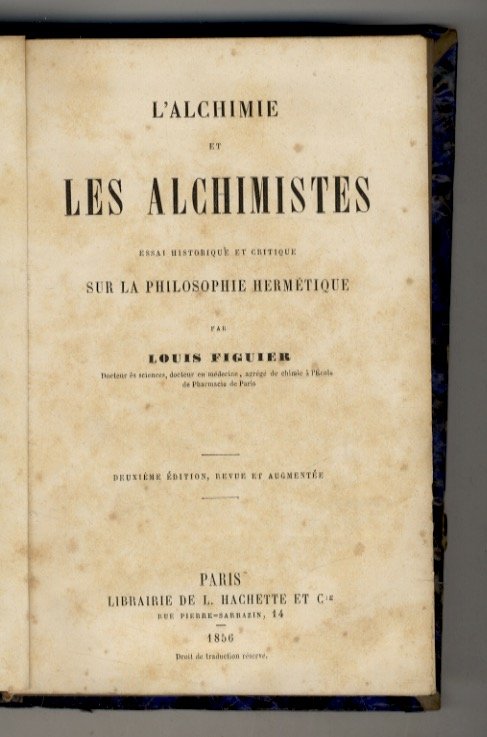 L'Alchimie et les alchimistes. Essai historique et critique sur la …