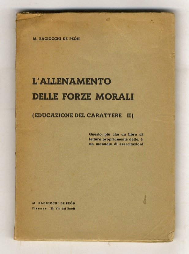 L'allenamento delle forze morali. (Educazione del carattere - II). "Questo …