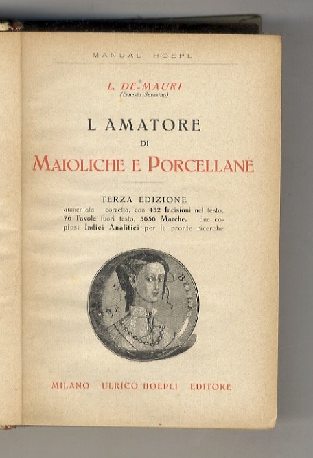 L'amatore di maioliche e porcellane. Terza edizione, aumentata e corretta, …
